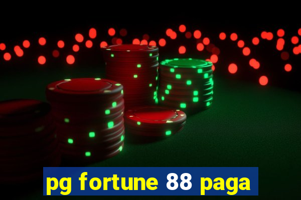 pg fortune 88 paga